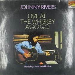 Пластинка Johnny Rivers Live At The Whiskey A Go Go